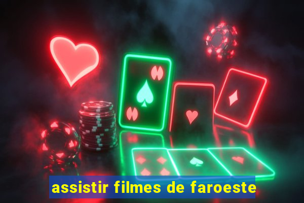 assistir filmes de faroeste